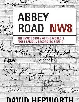 Abbey Road  : The Inside Story of the World s Most Famous Recording Studio on Sale