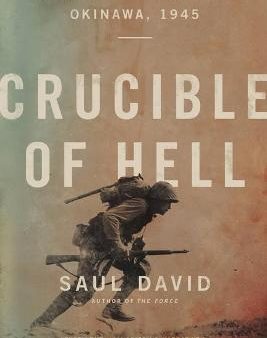 Crucible of Hell : The Heroism and Tragedy of Okinawa, 1945 Online