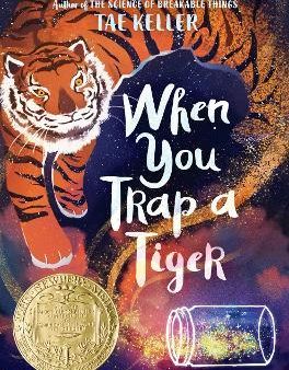 When You Trap a Tiger : Winner of the 2021 Newbery Medal For Cheap