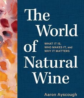 The World of Natural Wine: What It Is, Who Makes It, and Why It Matters Cheap