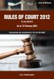 Rules Of Court 2012 P.U.(A) 205 2012 As At 15 February 2021 Incorporating The Amendments In P.U.(A) 351 2020 Online