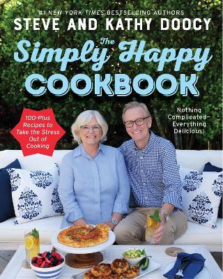 The Simply Happy Cookbook : 100-Plus Recipes to Take the Stress Out of Cooking Fashion