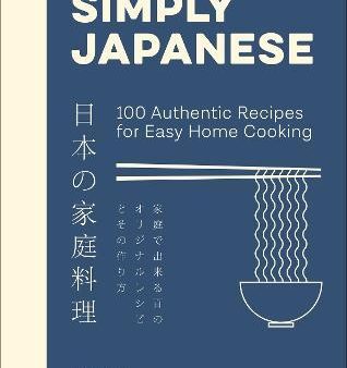 Simply Japanese : 100 Authentic Recipes for Easy Home Cooking For Sale