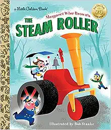 Little Golden Book: Margaret Wise Brown`S The Steam Roller Online