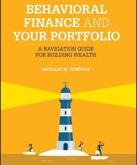 Behavioral Finance And Your Portfolio: A Navigation Guide For Building Wealth : A Navigation Guide For Building Wealth For Discount