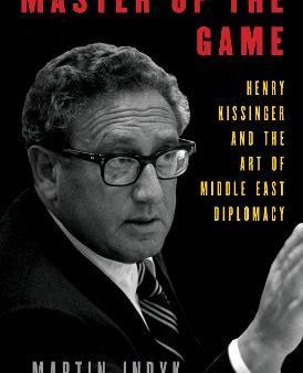 Master of the Game : Henry Kissinger and the Art of Middle East Diplomacy Cheap