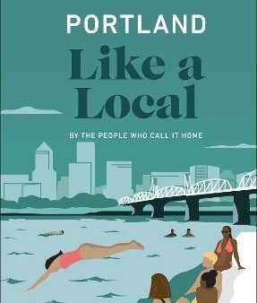 Portland Like a Local : By the People Who Call It Home Discount