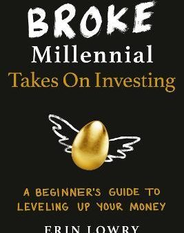 Broke Millennial Takes On Investing : A Beginner s Guide To Leveling-Up Your Money Sale