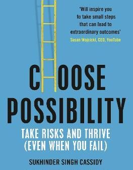 Choose Possibility : Task Risks and Thrive (Even When You Fail) For Sale