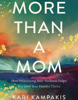 More Than a Mom : How Prioritizing Your Wellness Helps You (and Your Family) Thrive For Cheap