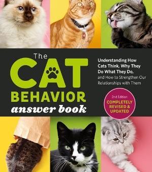 The Cat Behavior Answer Book (2nd Edition) :   Understanding How Cats Think, Why They Do What They Do, and How to Strengthen Our Relationships with Them Online Sale