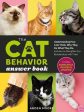 The Cat Behavior Answer Book (2nd Edition) :   Understanding How Cats Think, Why They Do What They Do, and How to Strengthen Our Relationships with Them Online Sale