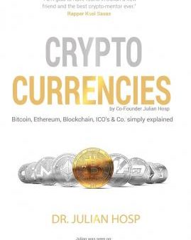 Cryptocurrencies Simply Explained - By Co-Founder Dr. Julian Hosp : Bitcoin, Ethereum, Blockchain, ICOs, Decentralization, Mining & Co For Sale