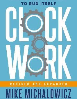 Clockwork, Revised And Expanded : Design Your Business to Run Itself For Sale