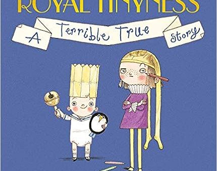 His Royal Tinyness: A Terribletrue Story Discount