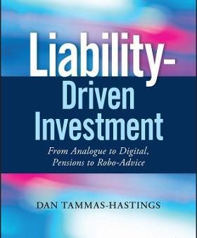 Liability-Driven Investment: From Analogue To Digital, Pensions To Robo-Advice : From Analogue To Digital, Pensions To Robo-Advice For Cheap