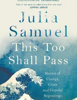 This Too Shall Pass : Stories of Change, Crisis and Hopeful Beginnings For Discount