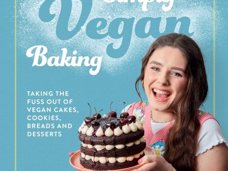 Simply Vegan Baking: Taking the Fuss Out of Vegan Cakes, Cookies, Breads, and Desserts Supply