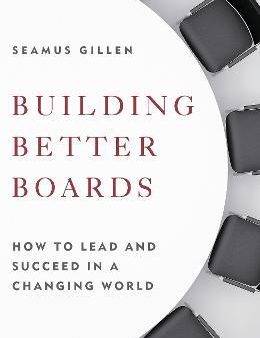 Building Better Boards : How to lead and succeed in a changing world Online Hot Sale