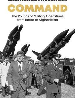 Command: The Politics of Military Operations from Korea to Ukraine Online Sale