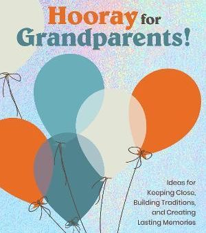 Hooray for Grandparents : Ideas for Keeping Close, Building Traditions, and Creating Lasting Memories For Sale