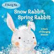 Snow Rabbit, Spring Rabbit: Abook Of Changing Seasons Hot on Sale