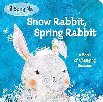 Snow Rabbit, Spring Rabbit: Abook Of Changing Seasons Hot on Sale