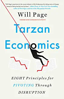 Tarzan Economics : Eight Principles for Pivoting through Disruption For Discount