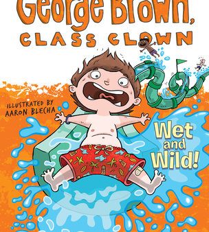 Wet And Wild! (George Brown, Class Clown, Book #5) Online Sale