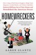 Homewreckers : How A Gang Of Wall Street Kingpins, Hedge Fund Magnates, Crooked Banks, And Vulture Capitalists Suckered Millions Out Of Their Homes And Demolished The American Dream Online