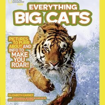 Everything Big Cats : Pictures to Purr About and Info to Make You Roar! For Cheap