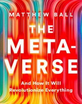 The Metaverse : And How it Will Revolutionize Everything Hot on Sale