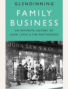 Family Business : An Intimate History of John Lewis and the Partnership Fashion