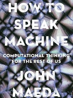 How To Speak Machine by Maeda, John Online Hot Sale