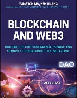 Blockchain and Web3 : Building the Cryptocurrency, Privacy, and Security Foundations of the Metaverse Hot on Sale