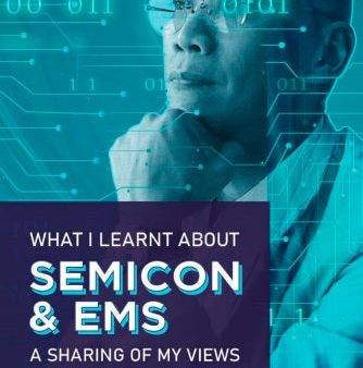 What I Learnt About Semicon & Ems; A Sharing Of My Views On The Industry Online Sale