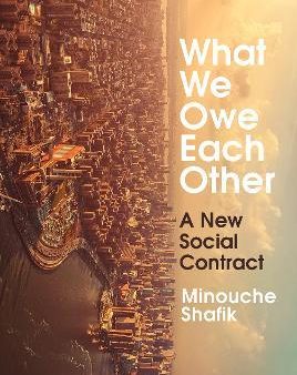 What We Owe Each Other : A New Social Contract For Cheap