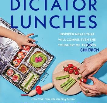 Dictator Lunches: Inspired Meals That Will Compel Even the Toughest of (Tyrants) Children Cheap