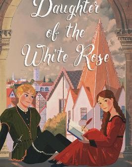 Daughter of the White Rose Hot on Sale