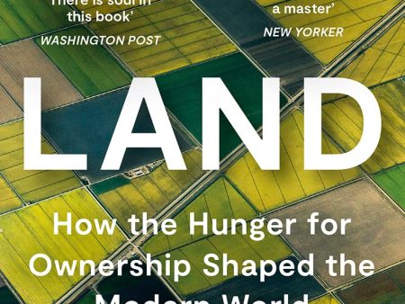 Land : How the Hunger for Ownership Shaped the Modern World Cheap