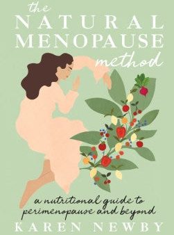 The Natural Menopause Method : A Nutritional Guide Through Perimenopause And Beyond Online Sale