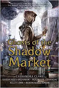 Ghosts Of Shadow Market (The Mortal Instruments Stories) Fashion