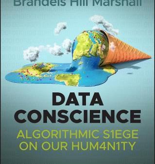 Data Conscience : Algorithmic Siege on our Humanity Discount