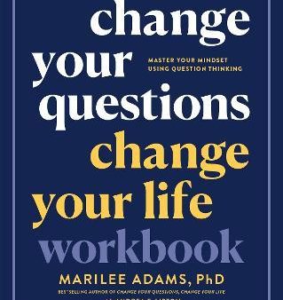 Change Your Questions, Change Your Life Workbook Online now