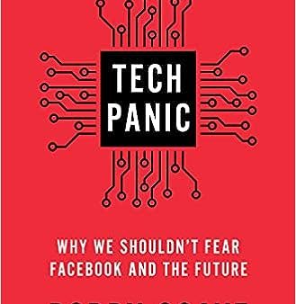 Tech Panic: Why We Shouldn`T Fear Facebook & The Future Cheap