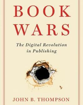 Book Wars : The Digital Revolution In Publishing Online now