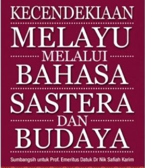 Kecendekiaan Melayu Melalui Bahasa Sastera dan Budaya For Cheap