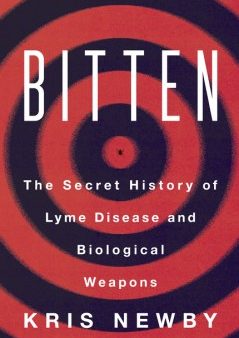 Bitten : The Secret History of Lyme Disease and Biological Weapons Supply