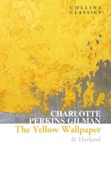 The Yellow Wallpaper & Herland(Collins Classics) Sale