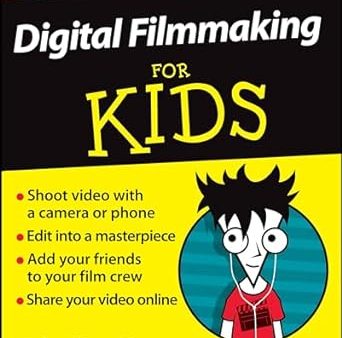 Digital Filmmaking For Kids For Dummies Online now